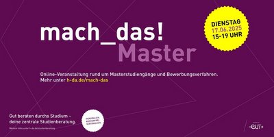Mach das - Lerne die Masterstudiengänge an der h_da kennen